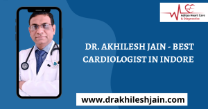Dr. Akhilesh Jain - Best Cardiologist in Indore